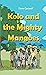 Kolo and the Mighty Mangoes by Dave  Caswell