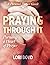Praying Through It: Pursuin...