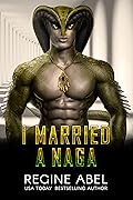 I Married a Naga (Prime Mating Agency, #2)