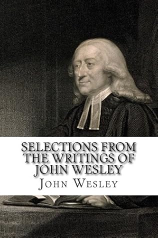 Selections from the Writings of John Wesley
