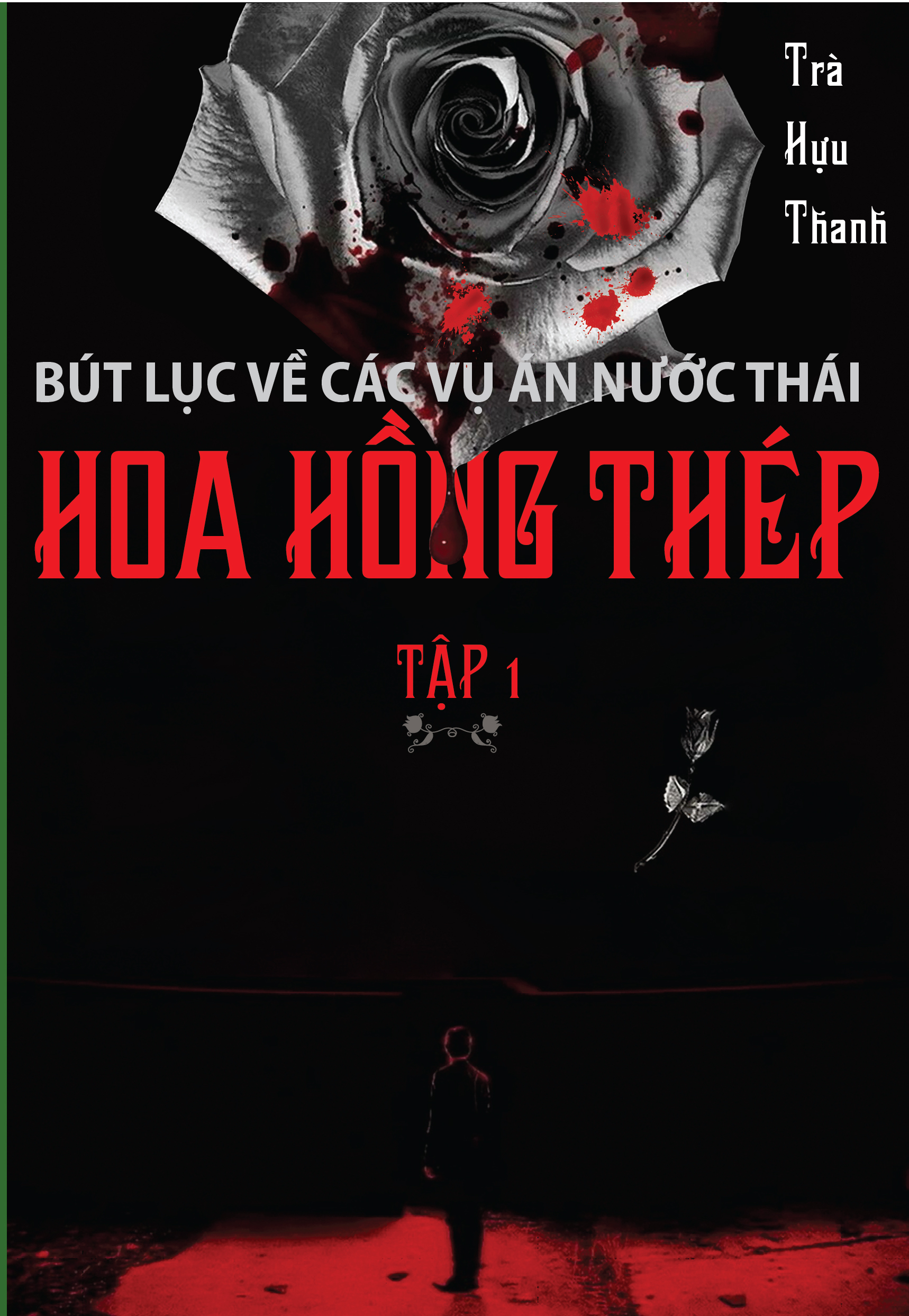 bút lục về những vụ án nước Thái _ Hoa Hồng Thép (Paperback)