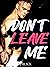 Don't Leave Me (Don't Love ...