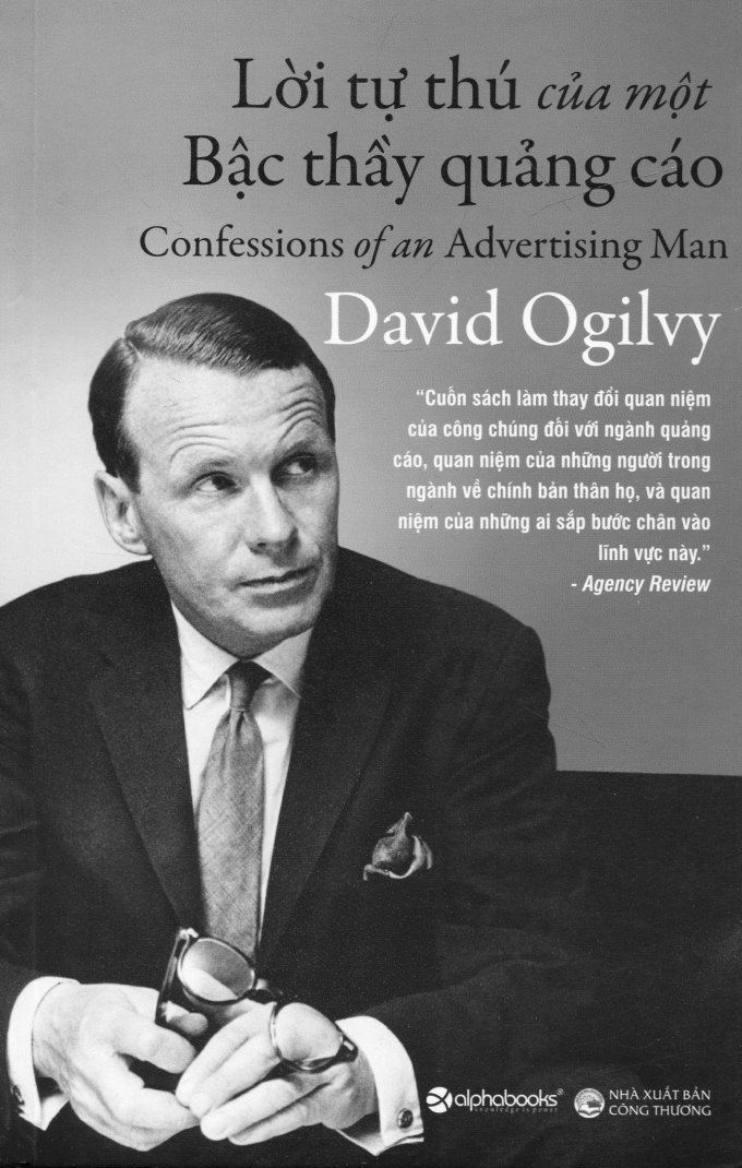 Lời tự thú của một bậc thầy quảng cáo / David Ogilvy ; Khánh Trang, Mạnh Linh dịch