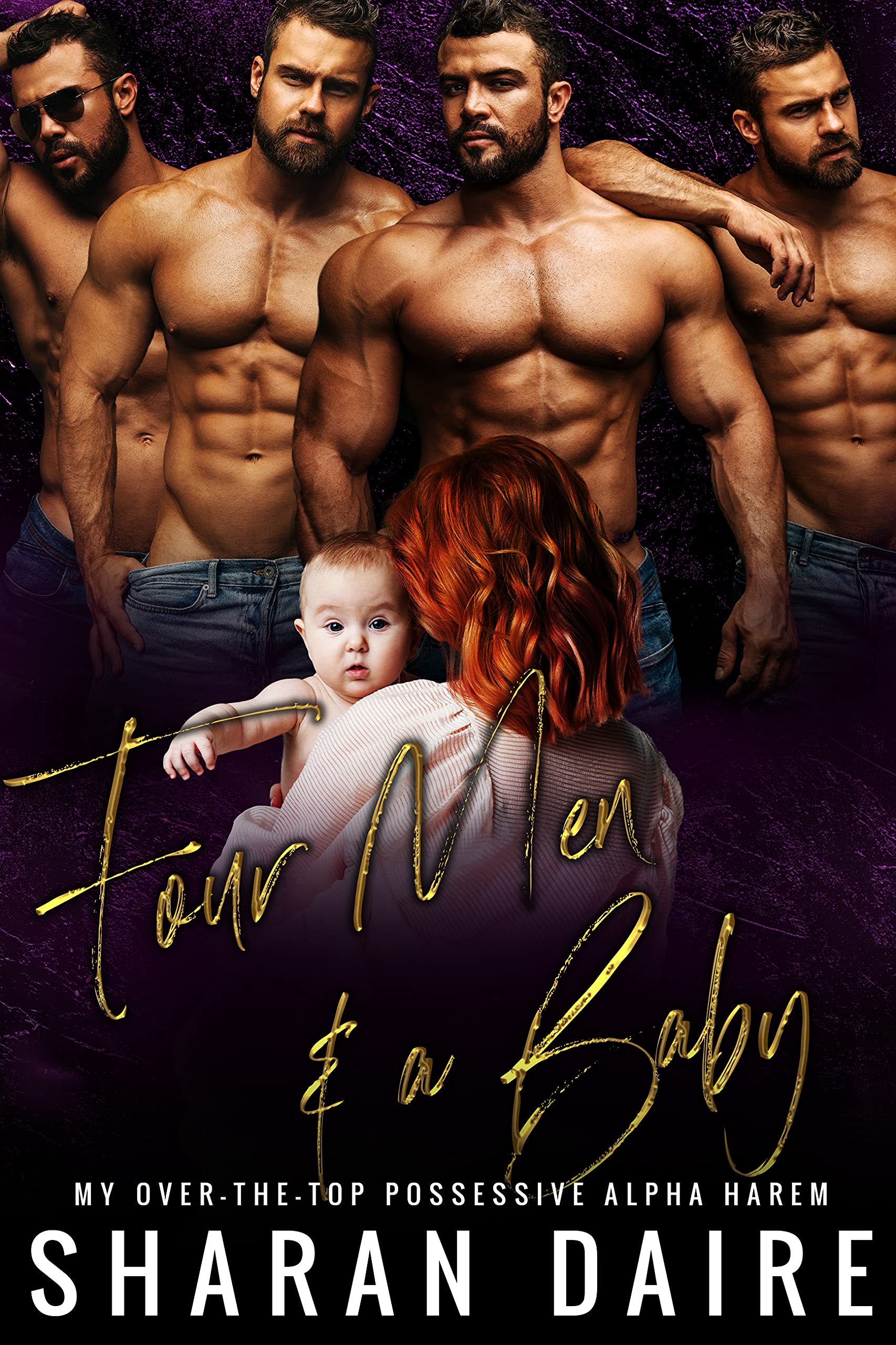 Four Men and a Baby (My Over the Top Possessive Alpha Harem, #3)