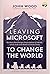 Leaving Microsoft to Change the World by John Wood