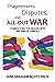 Disagreements, Disputes, and All-Out War: 3 Simple Steps for Dealing with Any Kind of Conflict