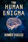 The Human Enigma