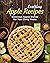 Exciting Apple Recipes: Del...