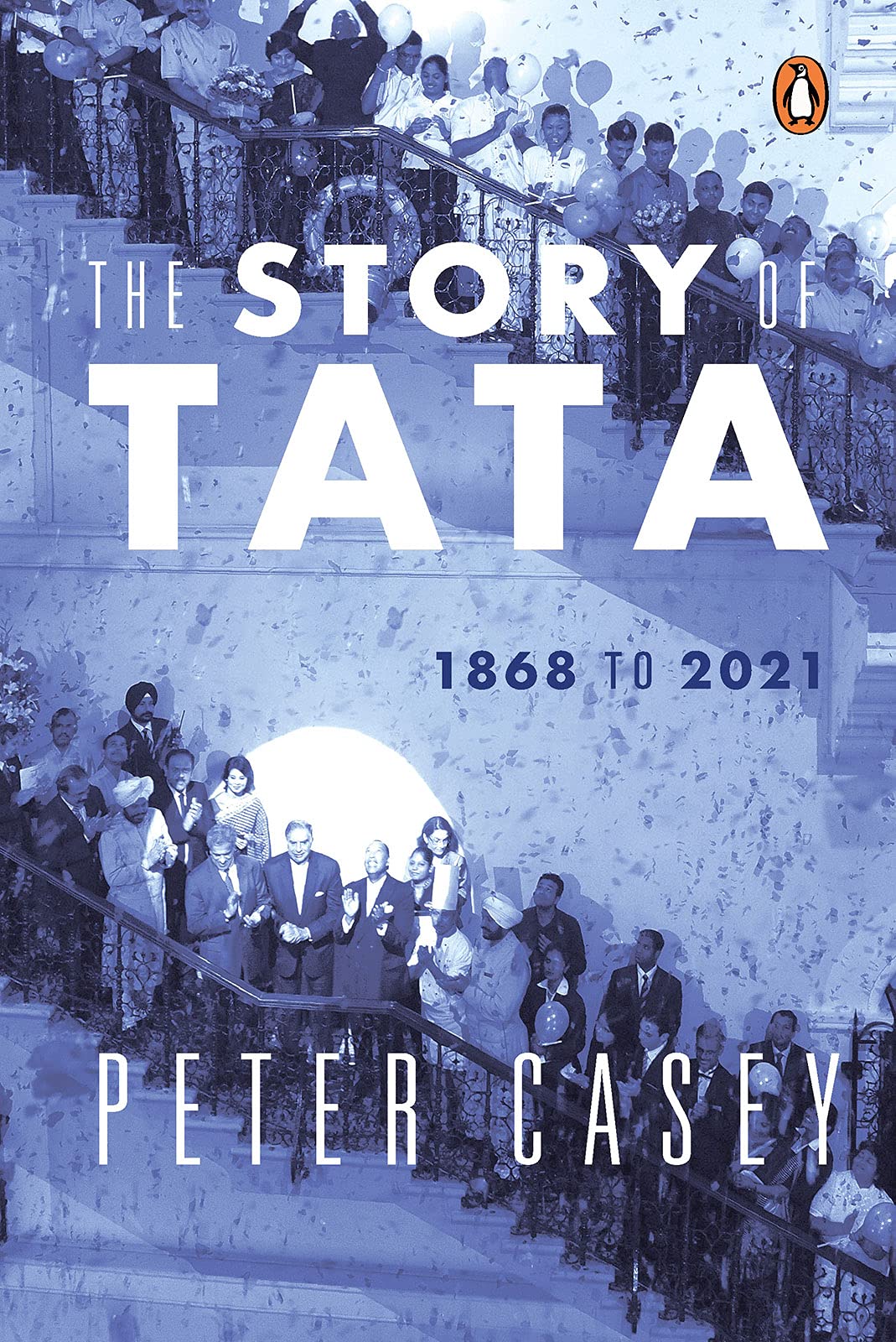 The Story of TATA: 1868 to 2021 (Kindle Edition)