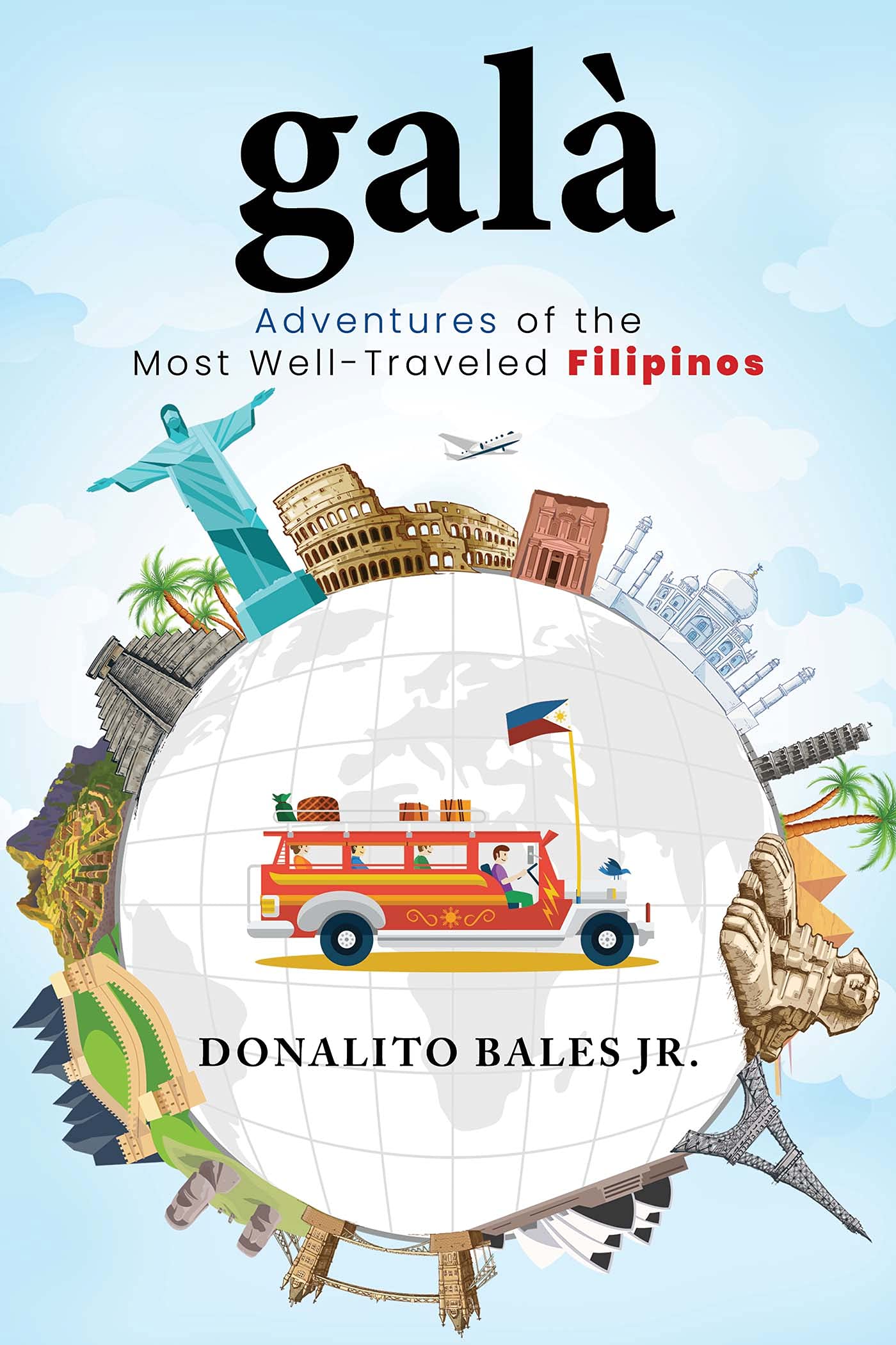 galà: Adventures of the Most Well-Traveled Filipinos (Kindle Edition)