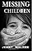 MISSING CHILDREN: 15 Unsolv...