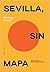 Sevilla, sin mapa