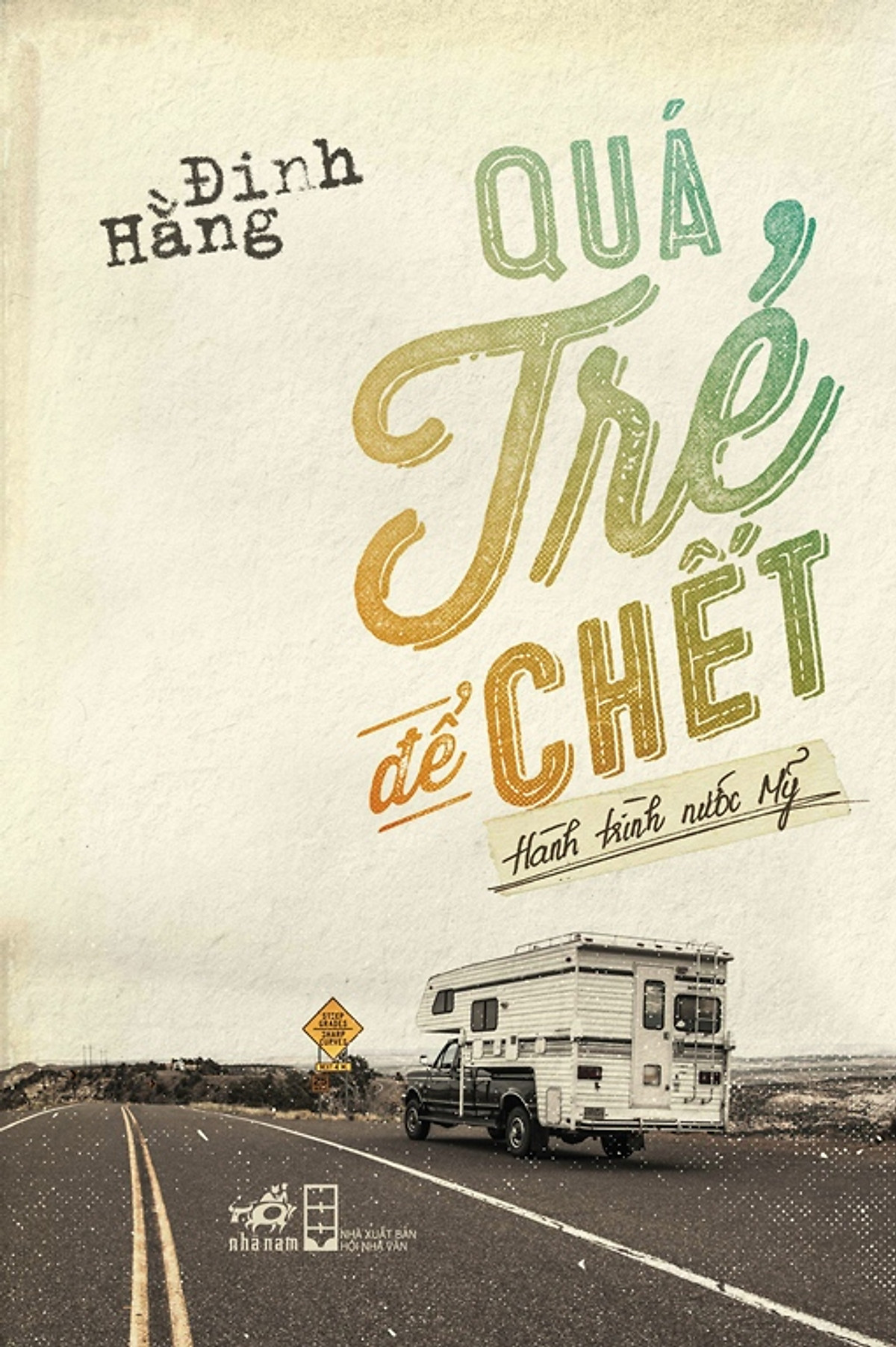 Quá Trẻ Để Chết: Hành Trình Nước Mỹ (Paperback)