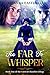 Too Far to Whisper by Arianna Eastland Too Far to Whisper by Arianna Eastland