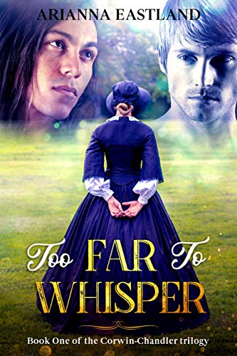 Too Far to Whisper (Corwin-Chandler Trilogy, #1)