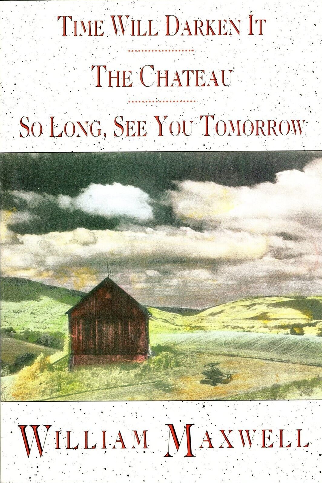 Time Will Darken It; The Chateau; So Long, See You Tomorrow