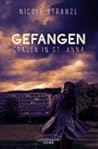 Gefangen - Grauen in St. Anna by Nicole Stranzl