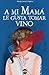 A mi mamá le gusta tomar vino by Maria Luisa Córdoba