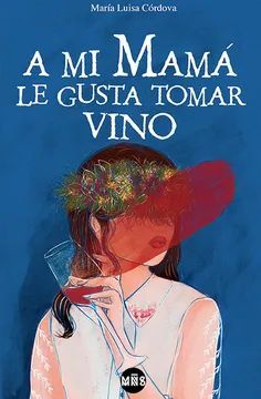 A mi mamá le gusta tomar vino