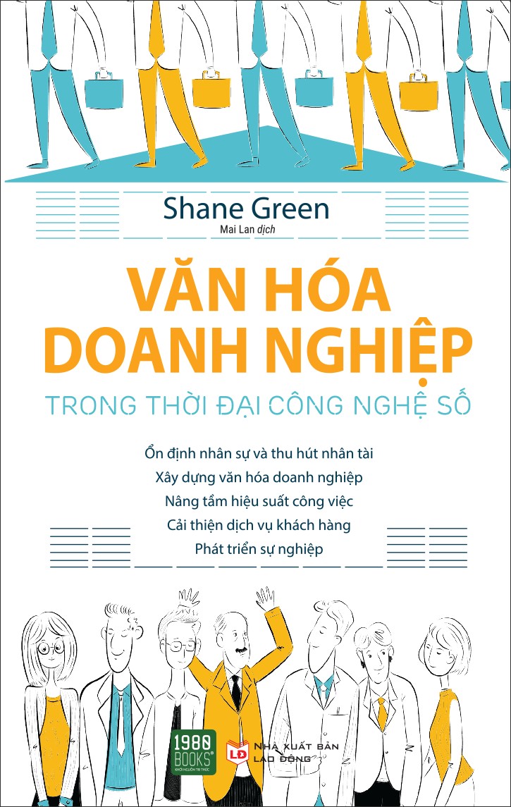 Văn hóa doanh nghiệp trong thời đại công nghệ số : ổn định nhân sự và thu hút nhân tài, xây dựng văn hóa doanh nghiệp, nâng tầm hiệu suất công việc, cải thiện dịch vụ khách hàng, phát triển sự nghiệp / Shane Green ; Mai Lan dịch