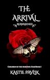 The Arrival Reawakened (Children of the Morning Star #1) The Arrival Reawakened (Children of the Morning Star #1)
