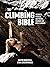 The Climbing Bible: Technical, physical and mental training for rock climbing