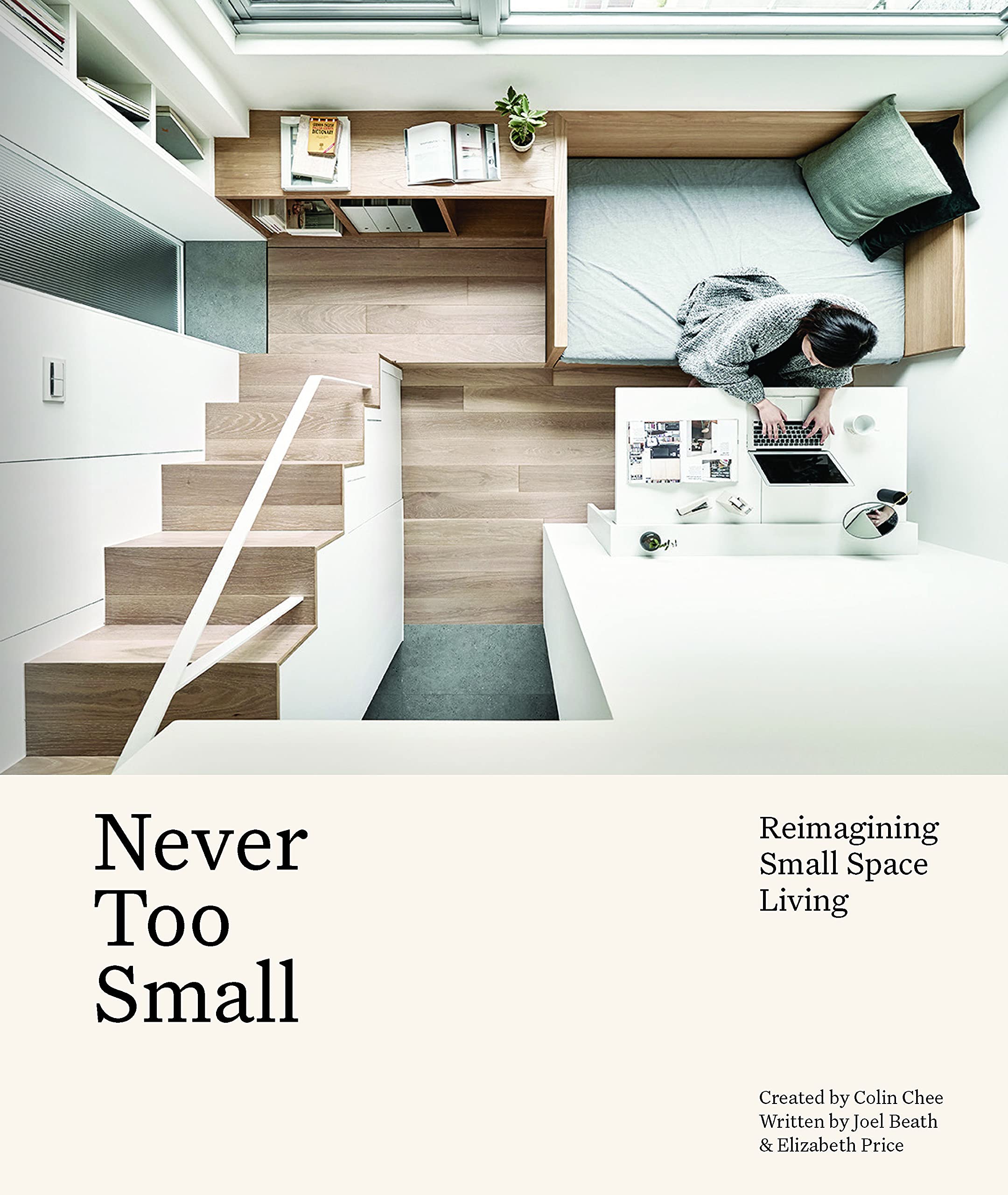 Never Too Small: Reimagining Small Space Living (Hardcover)