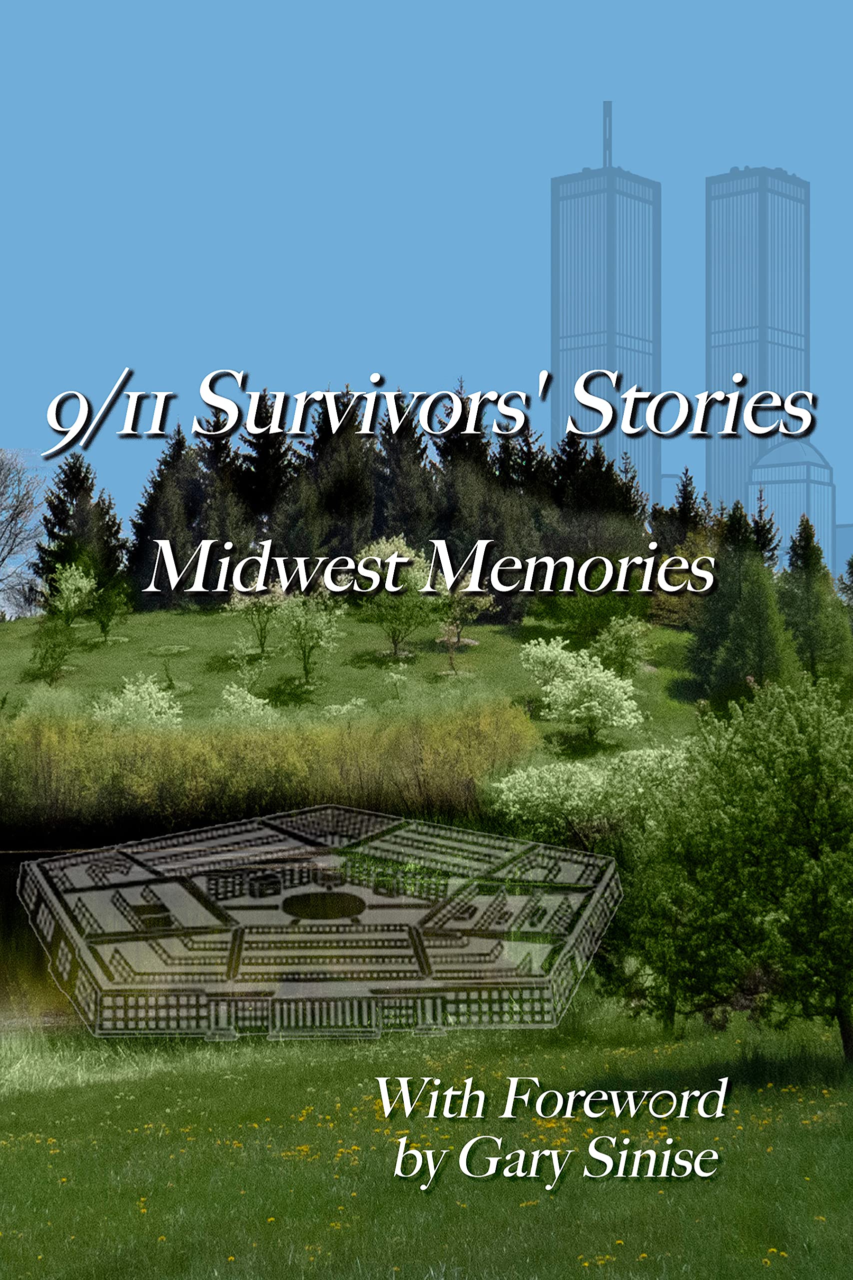 9/11 Survivors' Stories: Midwest Memories (Kindle Edition)