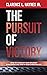 The Pursuit of Victory: How To Conquer Your Greatest Challenges and Win In Your Christian Life