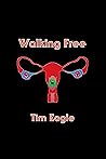 Walking Free (Vasectomus Trilogy)