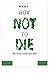 How Not to Die