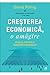 Cresterea economica, o amagire (Romanian Edition)
