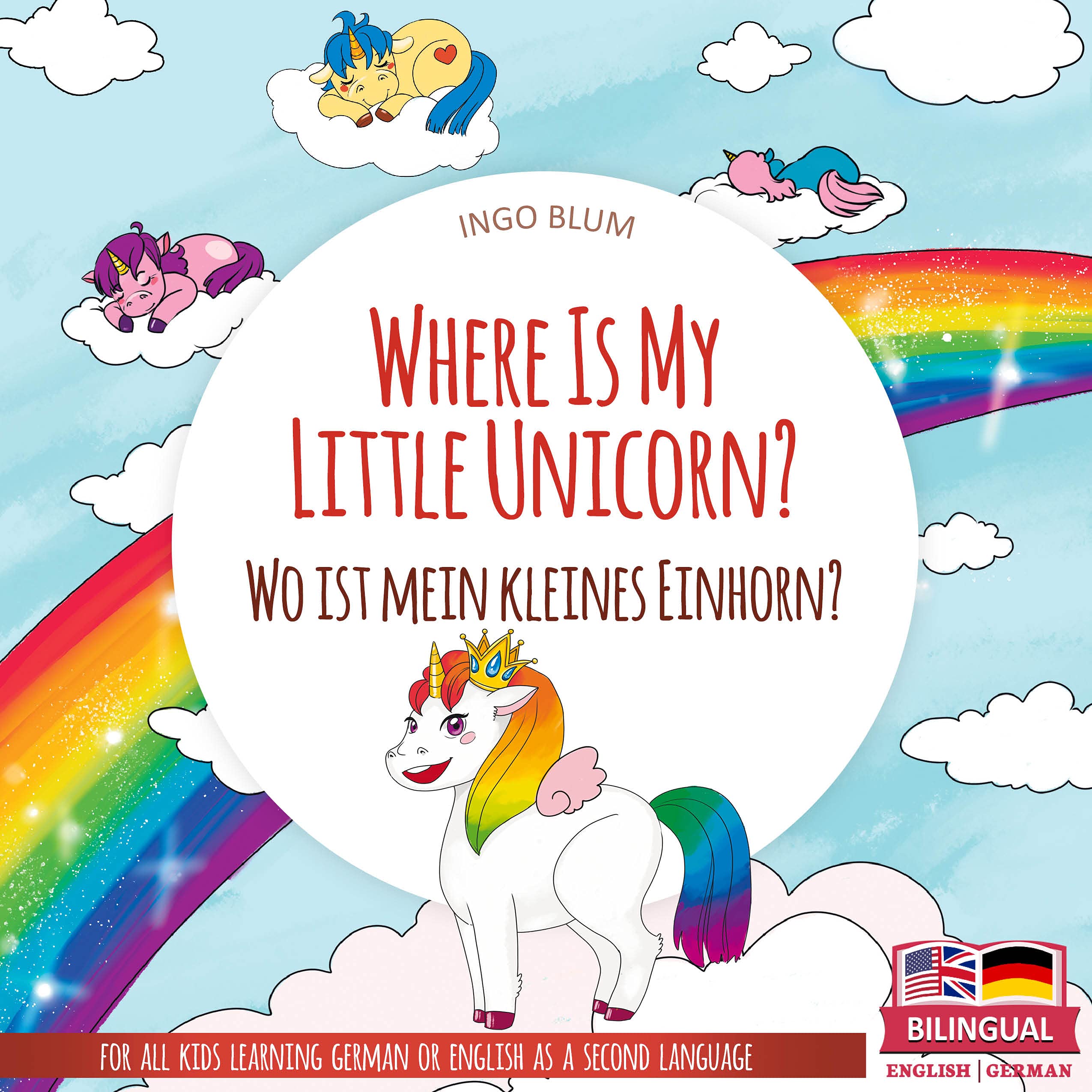 Where Is My Little Unicorn? - Wo ist mein kleines Einhorn?: Bilingual Children's Picture Book English German (Where is... #5)