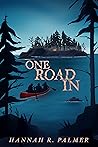 One Road In by Hannah R. Palmer