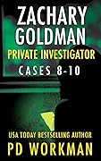 Zachary Goldman Private Investigator Cases 8-10
