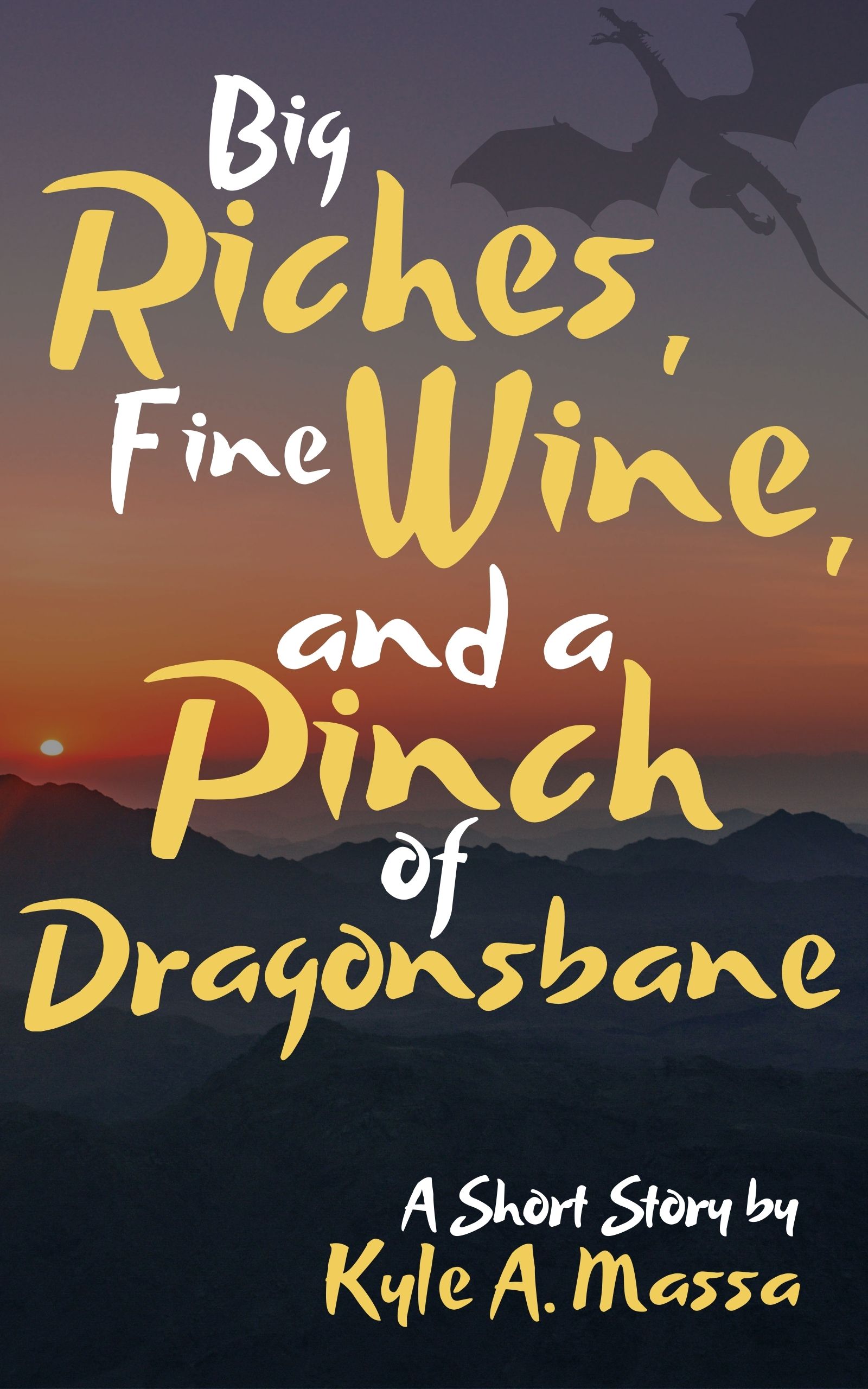 Big Riches, Fine Wine, and a Pinch of Dragonsbane: A Fantasy-Comedy Short Story