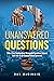 Unanswered Questions: What the September Eleventh Families Asked and the 9/11 Commission Ignored