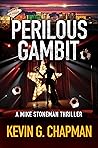 Perilous Gambit by Kevin G. Chapman
