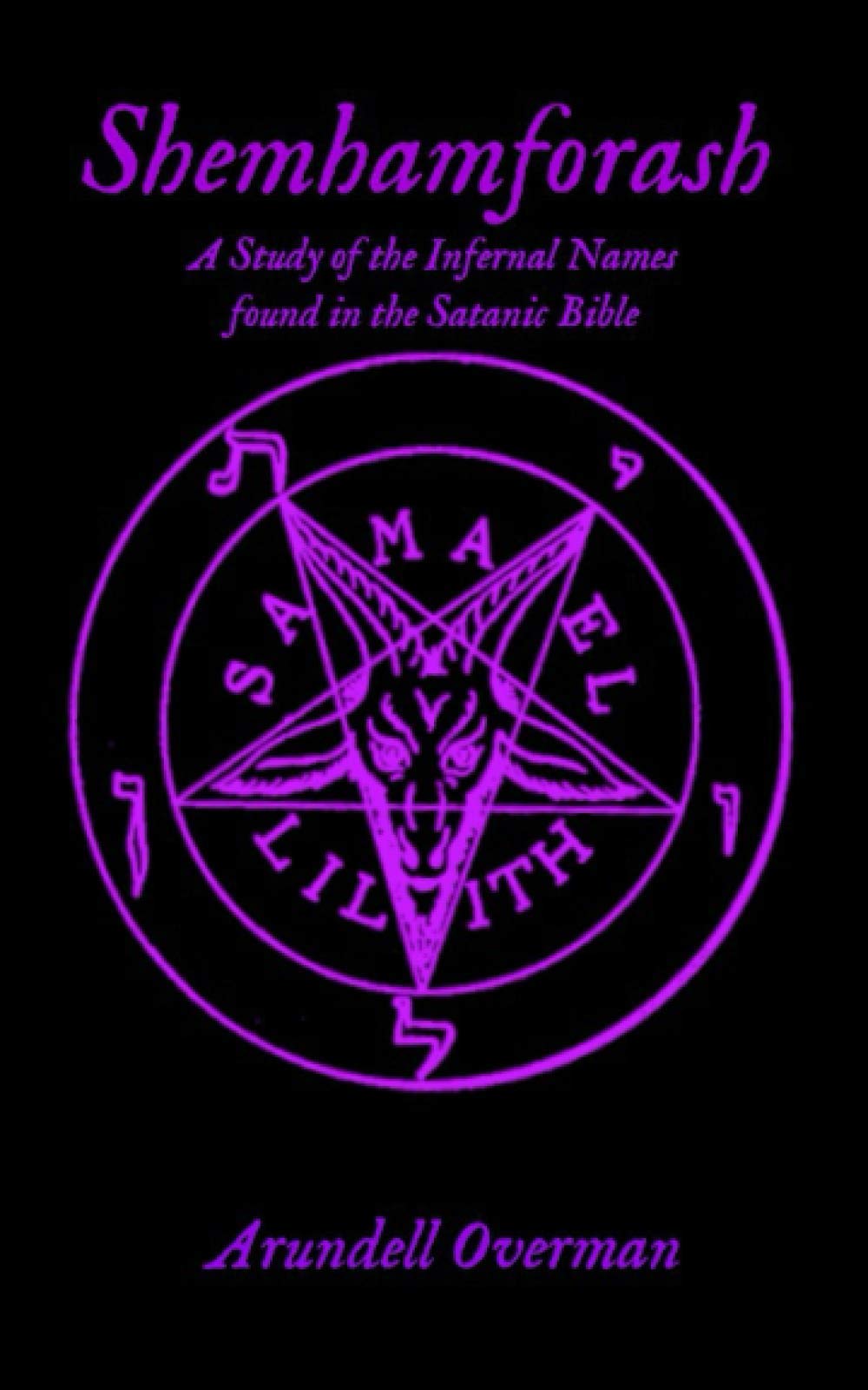 Shemhamforash: A study of the Infernal Names found in the Satanic Bible (Paperback)
