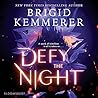 Defy the Night by Brigid Kemmerer Defy the Night by Brigid Kemmerer
