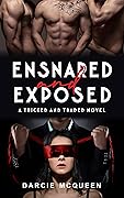 Ensnared and Exposed
