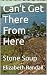 Can't Get There From Here by Elizabeth Randall