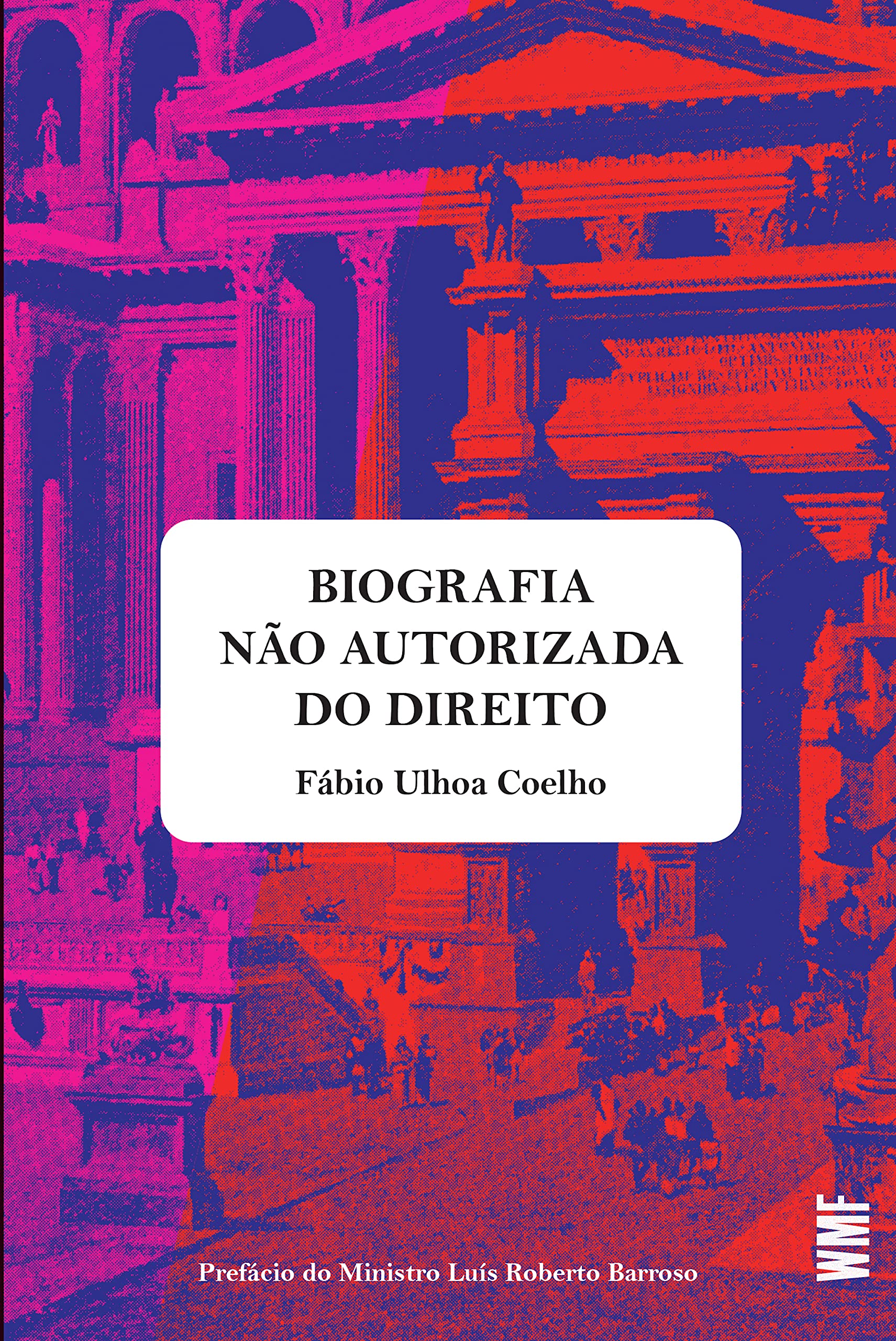 Uma biografia não autorizada do direito (Portuguese Edition)