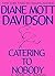 Catering to Nobody (Goldy Bear Culinary Mystery, #1) by Diane Mott Davidson