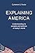 Explaining America: Understanding its People and Policies in Today's World