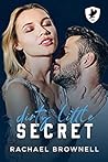 Dirty Little Secret by Rachael  Brownell