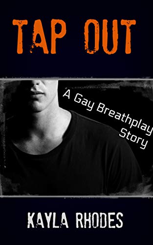 Tap Out: A Gay Breathplay Story