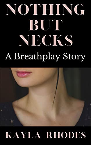 Nothing but Necks: A Breathplay Story