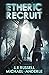 Etheric Recruit: A Kurtherian Gambit Series (Etheric Adventures: Anne and Jinx)