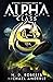 Alpha Class - Discovery: A Kurtherian Gambit Series (The Etheric Academy)